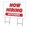 Signmission Now Hiring Butchers Yard Sign & Stake outdoor plastic coroplast window, C-2436-DS-BUTCHERS C-2436-DS-BUTCHERS - alternate 1